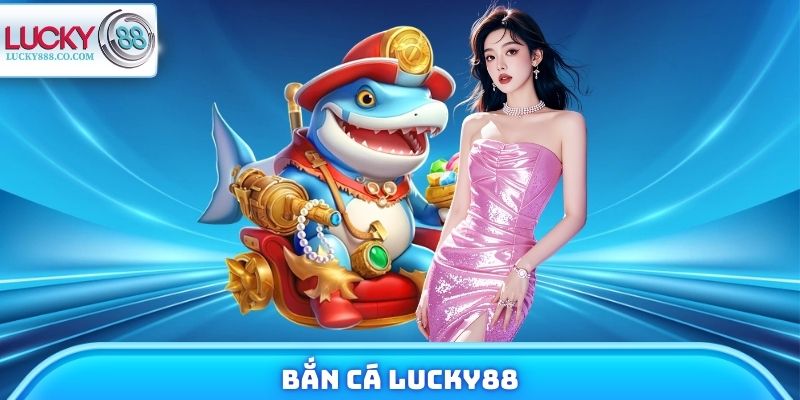 Bắn Cá Lucky88 - Đại Dương Siêu Thưởng X10,000 Đang Chờ Bạn - SLOTVANTA69