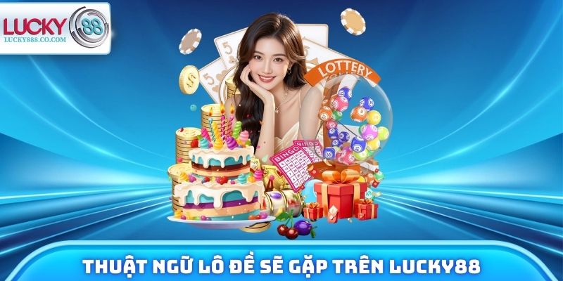 Thuật Ngữ Lô Đề - Cẩm Nang Trở Thành Dân Chuyên Trong 5 Phút - SLOTVANTA69