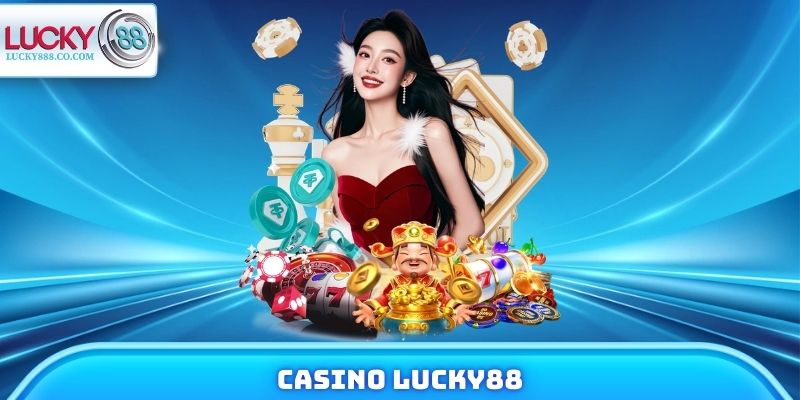 Casino Lucky88 - Top 4 Đối Tác Chiến Lược Uy Tín Hàng Đầu - SLOTVANTA69