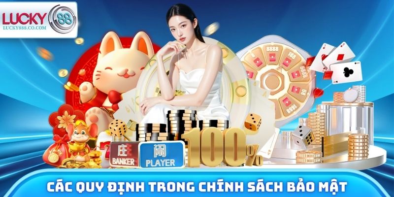 Chính Sách Bảo Mật - Tổng Hợp Quy Định Tại Nhà Cái Lucky88 - SLOTVANTA69 Chính Sách Bảo Mật - Tổng Hợp Quy Định Tại Nhà Cái Lucky88 - SLOTVANTA69