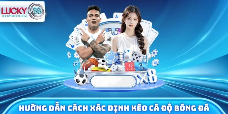 Cá Độ Bóng Đá Lucky88 - Sân Chơi Xanh Chín Trả Thưởng 1 Phút - SLOTVANTA69