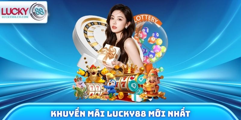 Khuyến Mãi Lucky88 Mới Nhất - Thưởng Nóng Đến 1 Tỷ Đồng - SLOTVANTA69