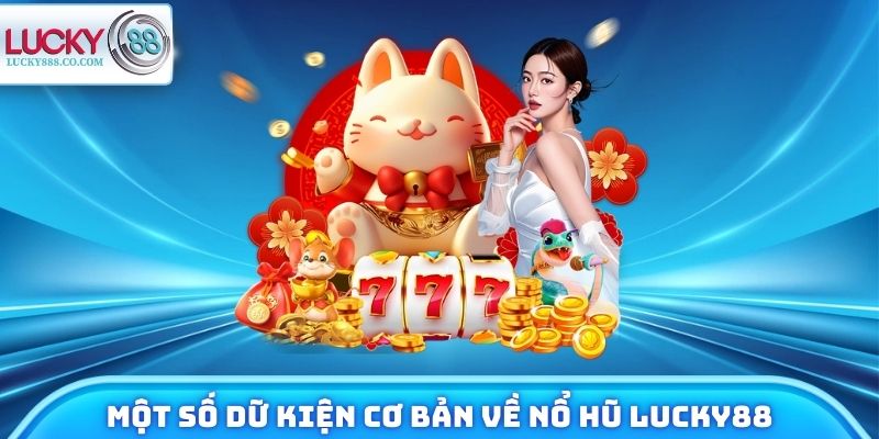 Nổ Hũ Lucky88 - Đổi Đời Chỉ Sau Vài Lượt Quay May Mắn - SLOTVANTA69