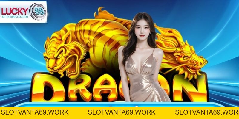 Rồng Hổ - Chi Tiết Thông Tin Tựa Game Bài Hot Năm 2026 - SLOTVANTA69 Rồng Hổ - Chi Tiết Thông Tin Tựa Game Bài Hot Năm 2026 - SLOTVANTA69