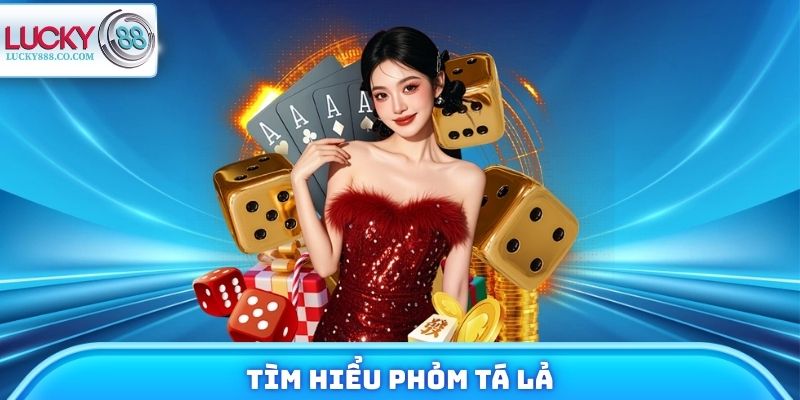 Phỏm Tá Lả - Trò Chơi Bài Hot Cho Những Tay Săn Thưởng - SLOTVANTA69